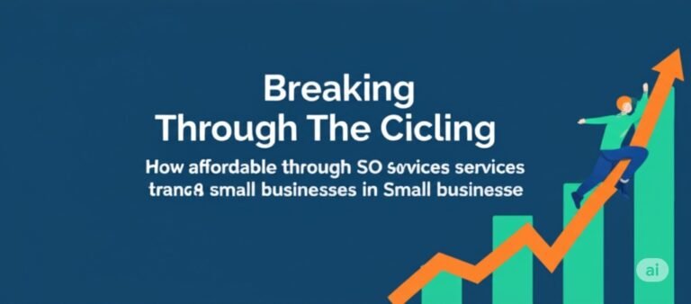 Breaking Through the Digital Ceiling: How Affordable SEO Services Transform Small Businesses in 2025